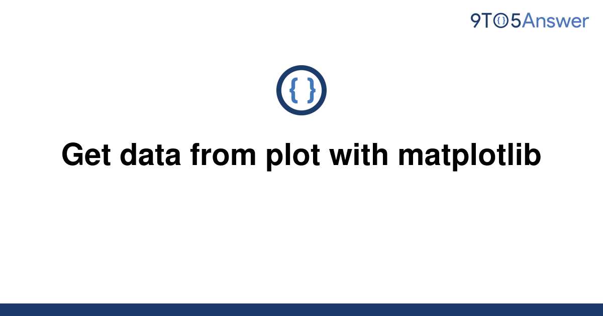 solved-get-data-from-plot-with-matplotlib-9to5answer