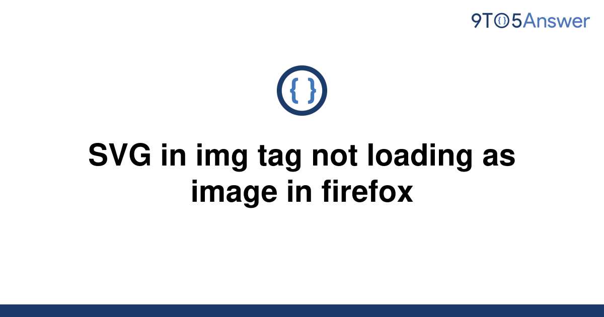 solved-svg-in-img-tag-not-loading-as-image-in-firefox-9to5answer