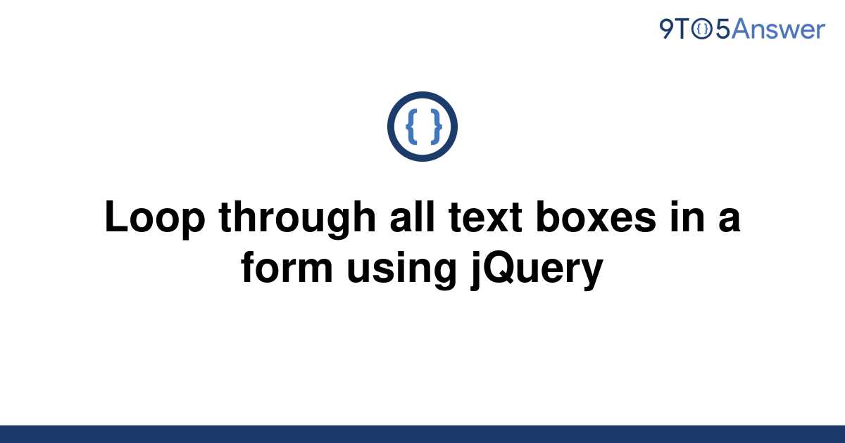 solved-loop-through-all-text-boxes-in-a-form-using-9to5answer