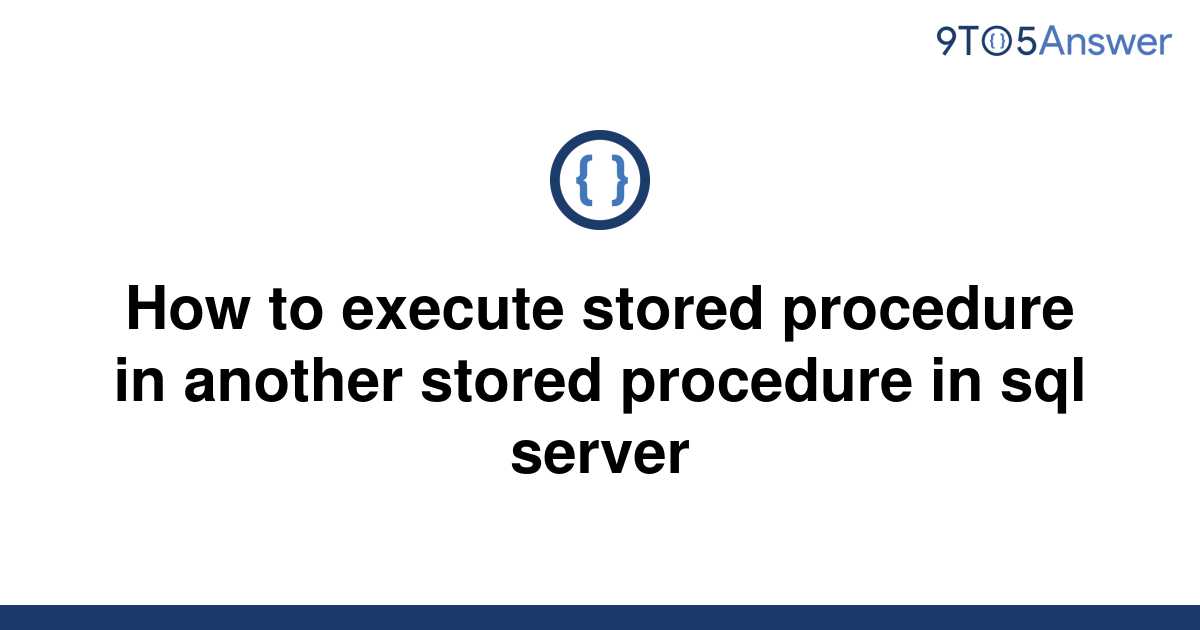 solved-how-to-execute-stored-procedure-in-another-9to5answer