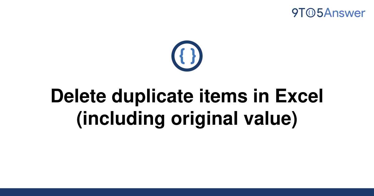 solved-delete-duplicate-items-in-excel-including-9to5answer