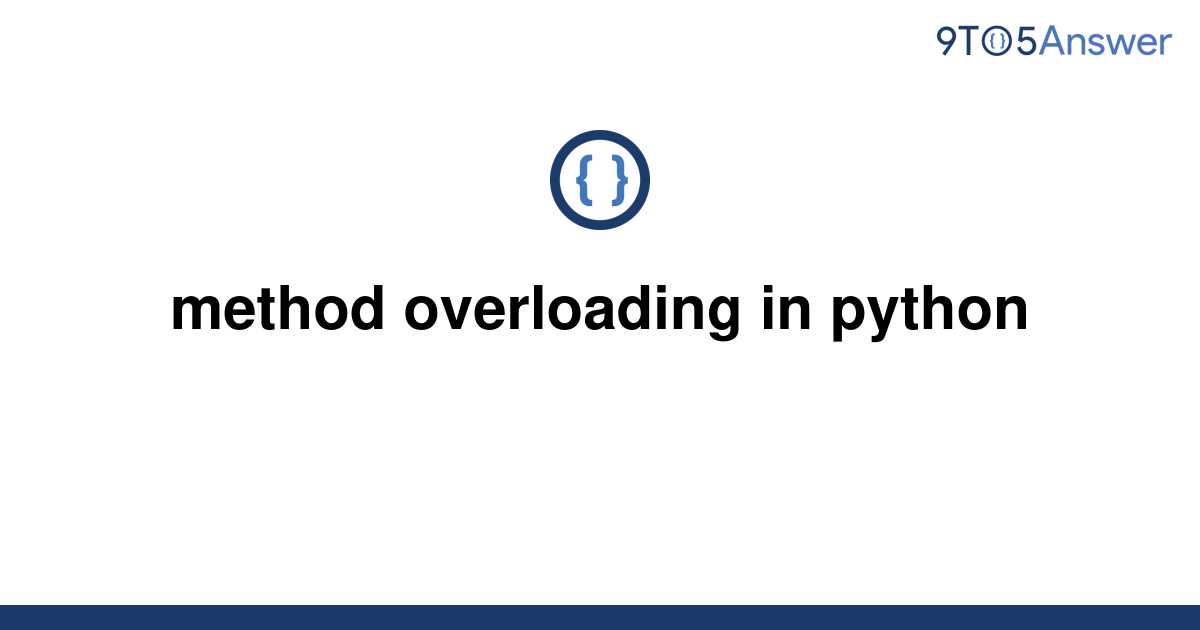 Solved Method Overloading In Python To Answer