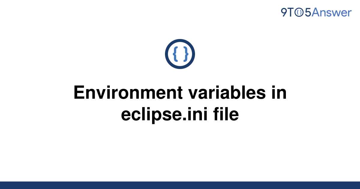[Solved] Environment variables in eclipse.ini file 9to5Answer