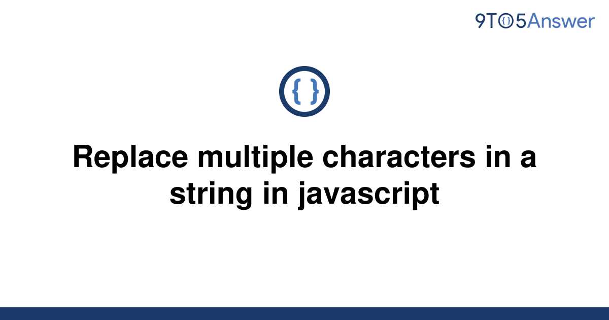 solved-replace-multiple-characters-in-a-string-in-9to5answer