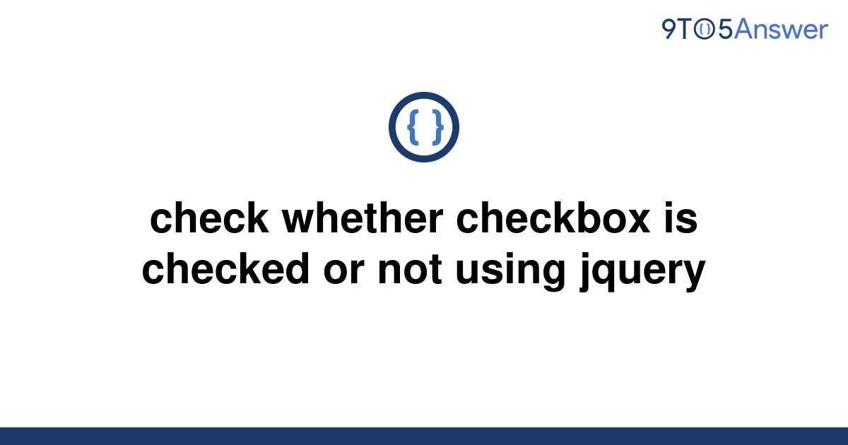 solved-check-whether-checkbox-is-checked-or-not-using-9to5answer