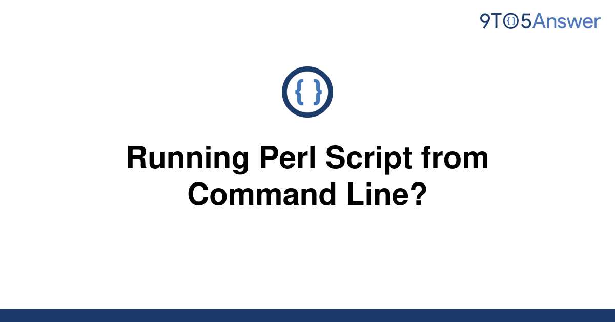 solved-running-perl-script-from-command-line-9to5answer