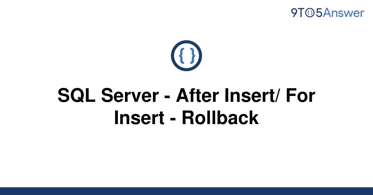 solved-sql-server-after-insert-for-insert-rollback-9to5answer