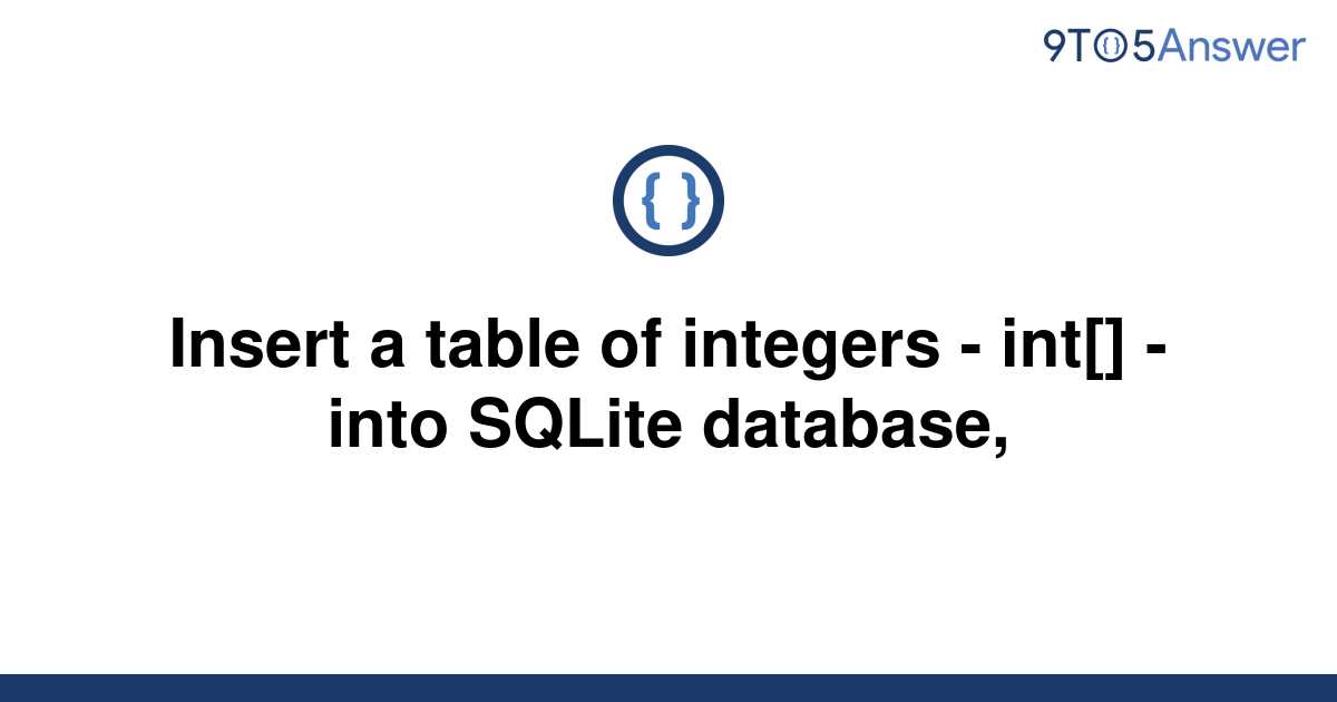 solved-insert-a-table-of-integers-int-into-sqlite-9to5answer