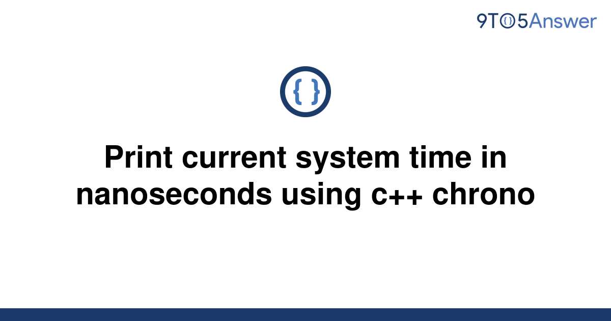 solved-print-current-system-time-in-nanoseconds-using-9to5answer