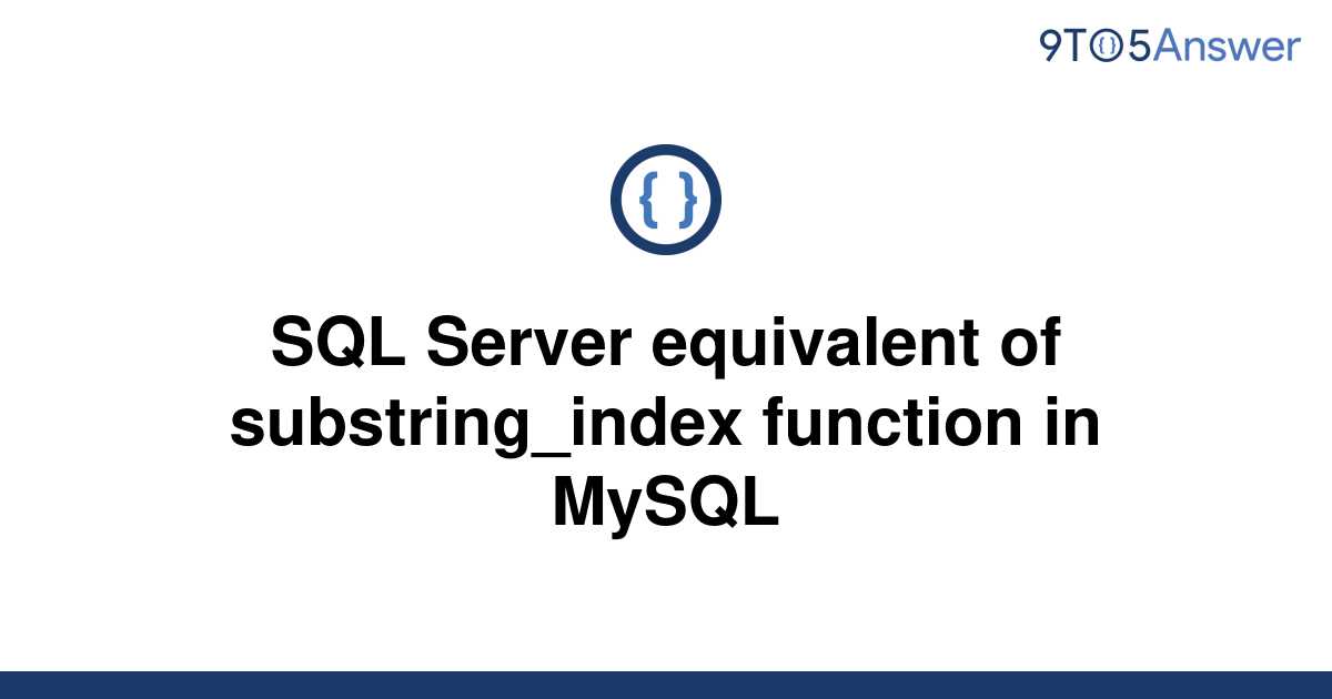 solved-sql-server-equivalent-of-substring-index-9to5answer