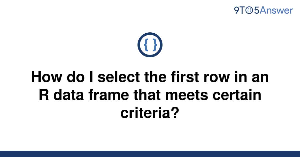 solved-how-do-i-select-the-first-row-in-an-r-data-frame-9to5answer