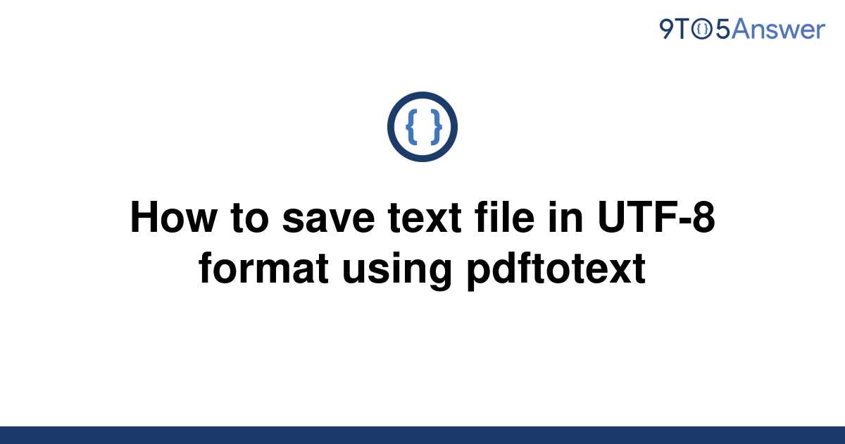 solved-how-to-save-text-file-in-utf-8-format-using-9to5answer