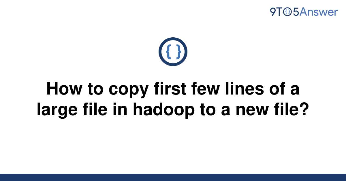 solved-how-to-copy-first-few-lines-of-a-large-file-in-9to5answer