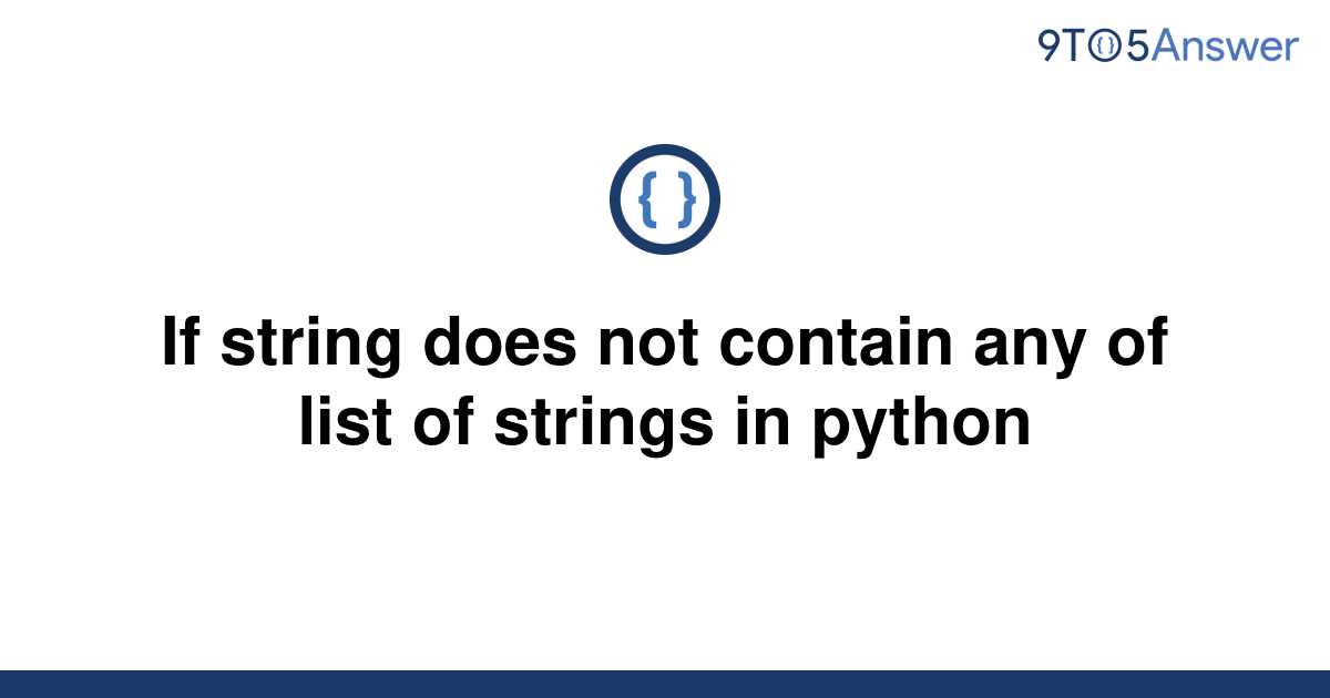 solved-if-string-does-not-contain-any-of-list-of-9to5answer