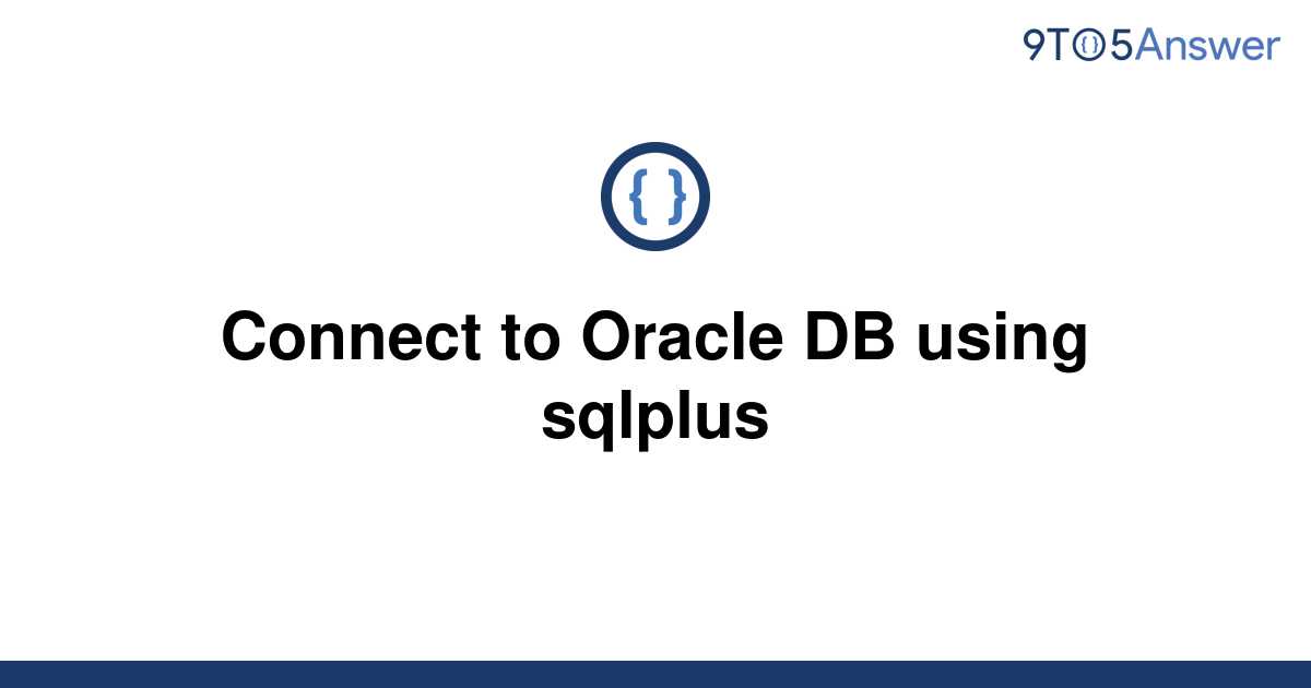 solved-connect-to-oracle-db-using-sqlplus-9to5answer