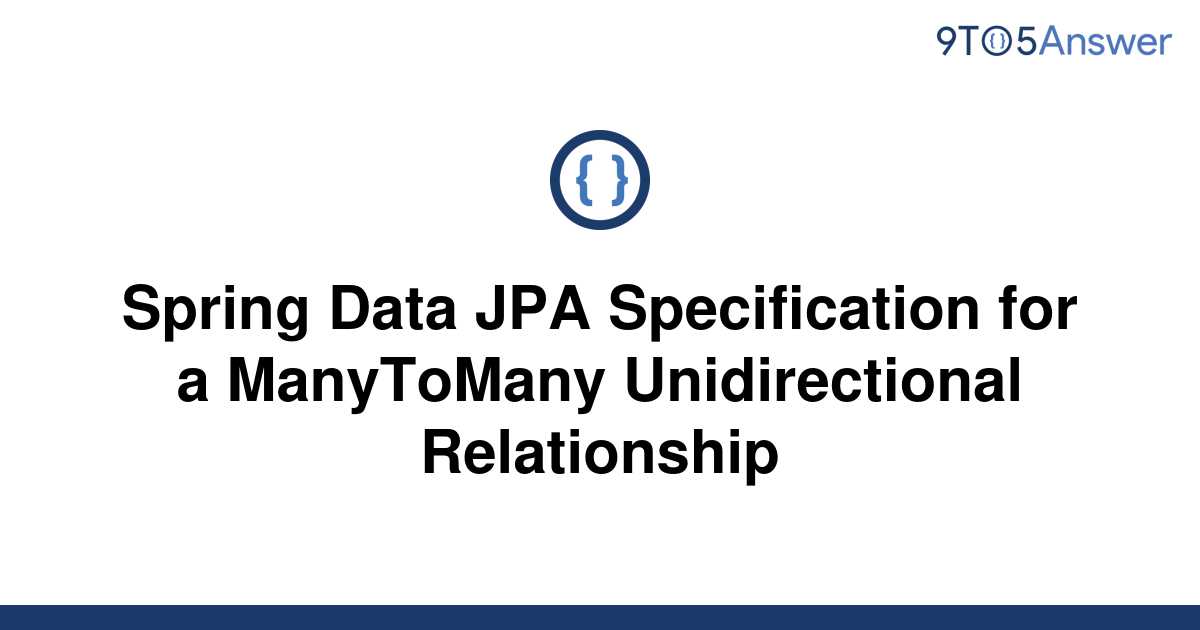 solved-spring-data-jpa-specification-for-a-manytomany-9to5answer