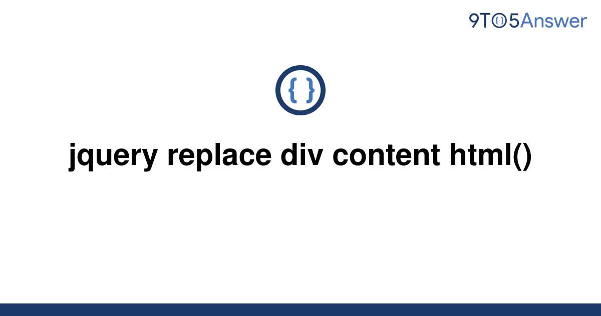 solved-jquery-replace-div-content-html-9to5answer