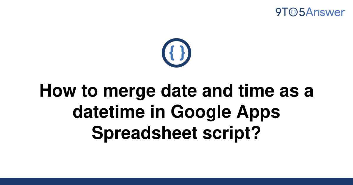 solved-how-to-merge-date-and-time-as-a-datetime-in-9to5answer