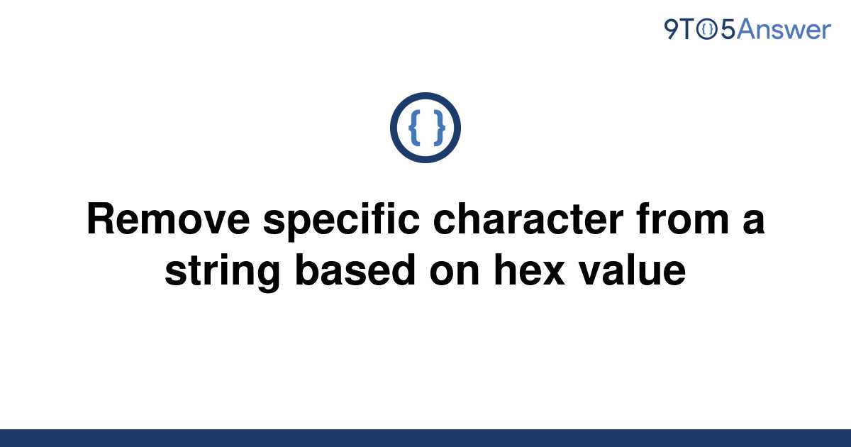 solved-remove-specific-character-from-a-string-based-on-9to5answer