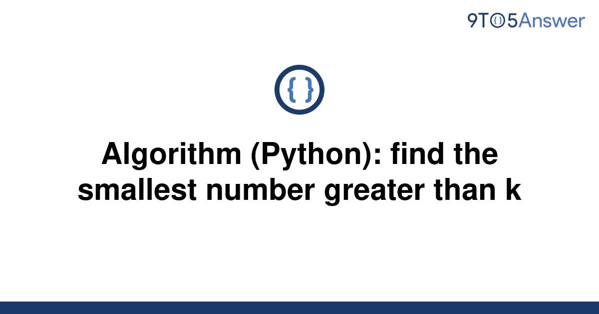 solved-algorithm-python-find-the-smallest-number-9to5answer