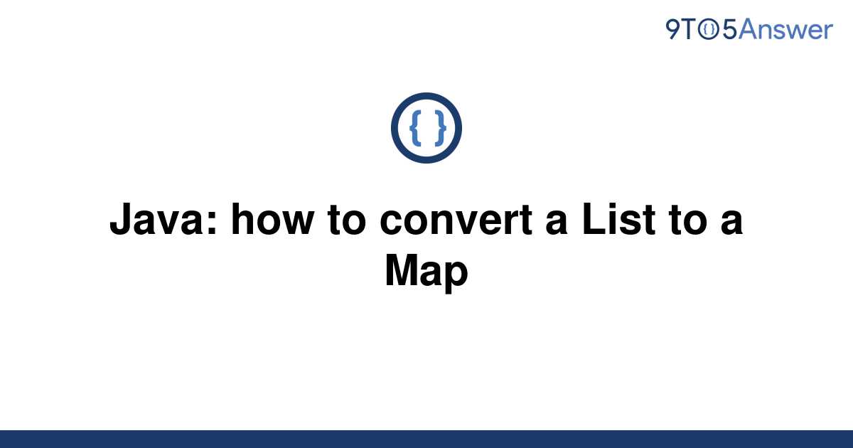 solved-java-how-to-convert-a-list-to-a-map-9to5answer