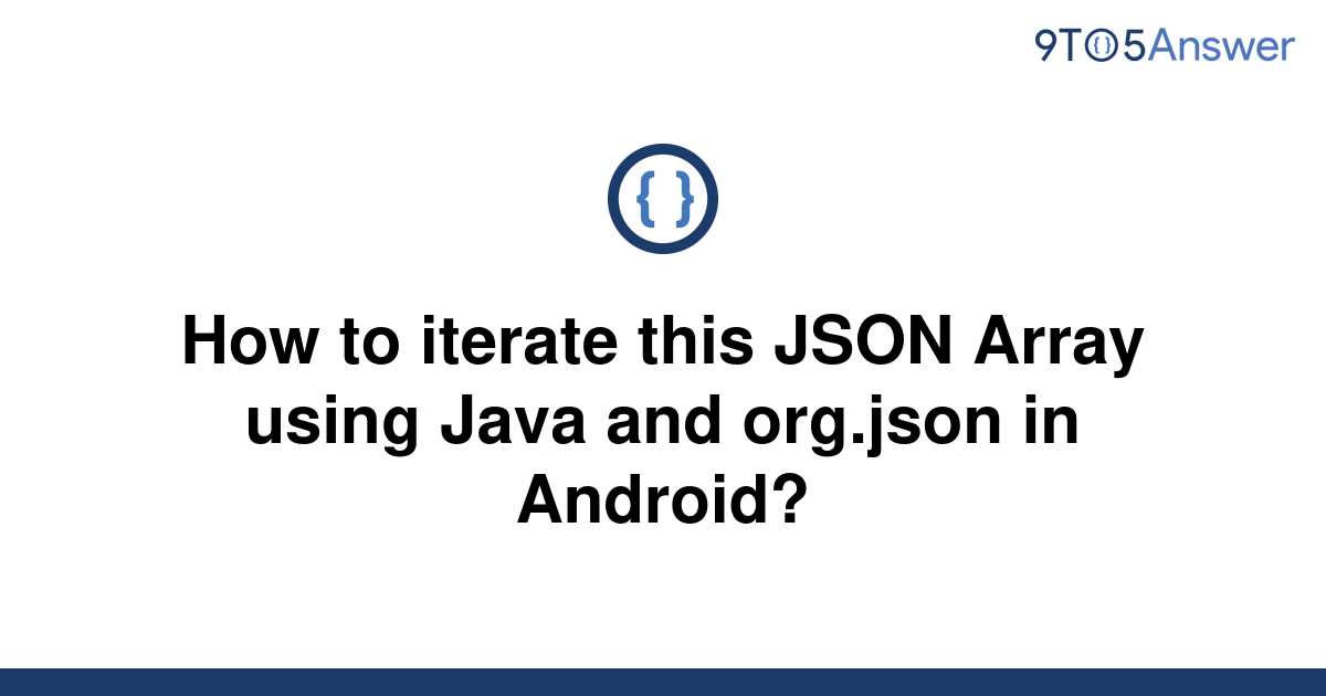 solved-how-to-iterate-this-json-array-using-java-and-9to5answer