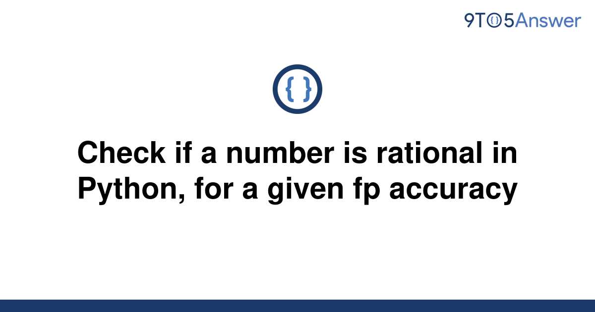 solved-check-if-a-number-is-rational-in-python-for-a-9to5answer