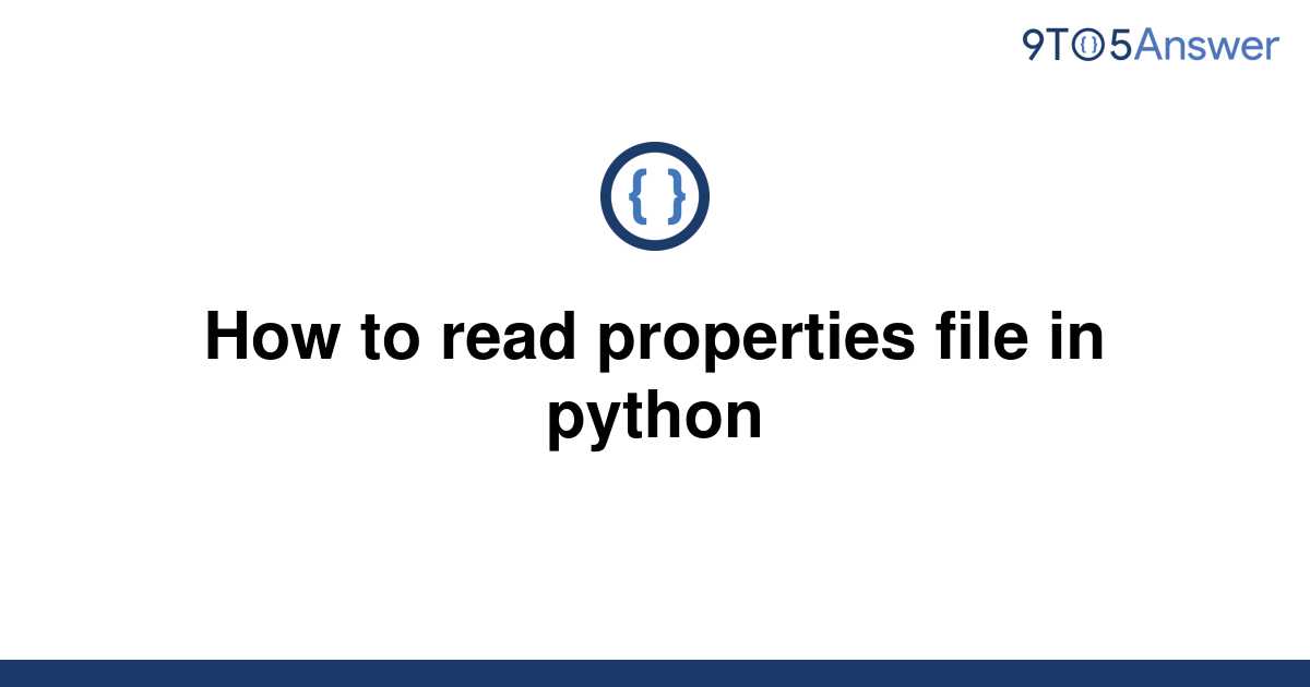 [Solved] How to read properties file in python 9to5Answer