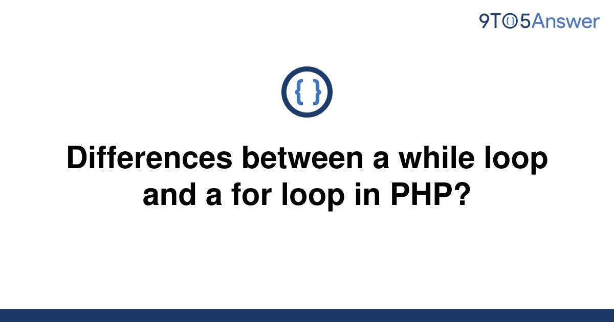 Solved Differences Between A While Loop And A For Loop 9to5answer 0544