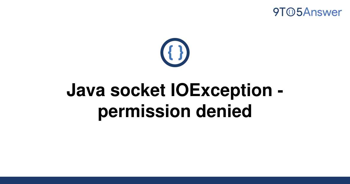 Solved Java Socket Ioexception Permission Denied To Answer