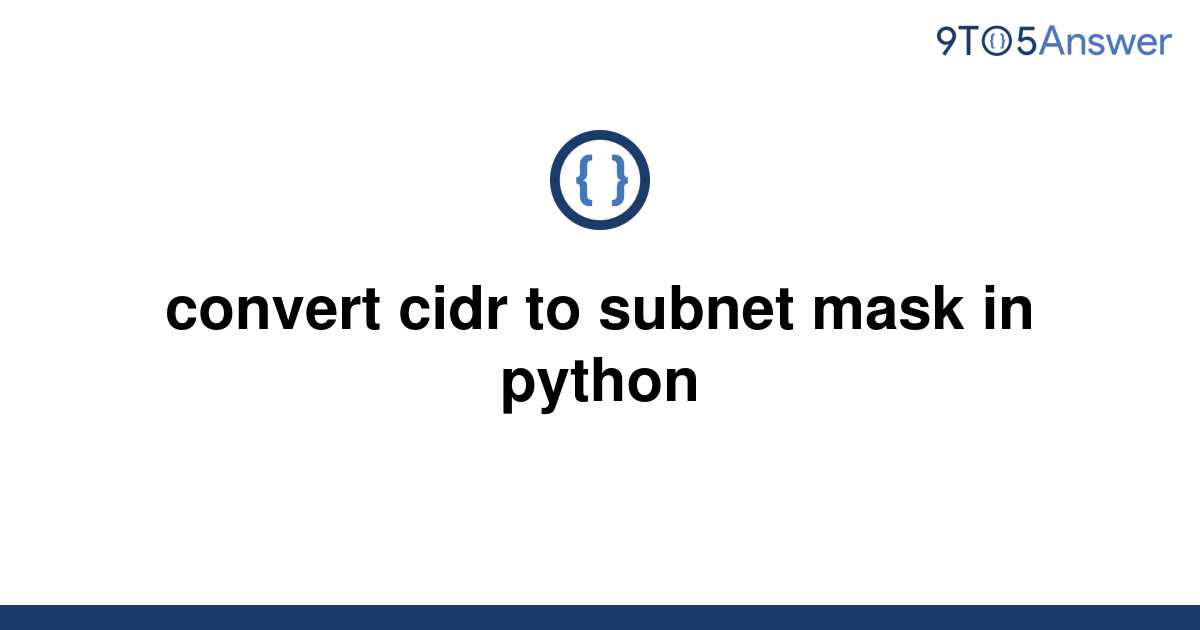 solved-convert-cidr-to-subnet-mask-in-python-9to5answer