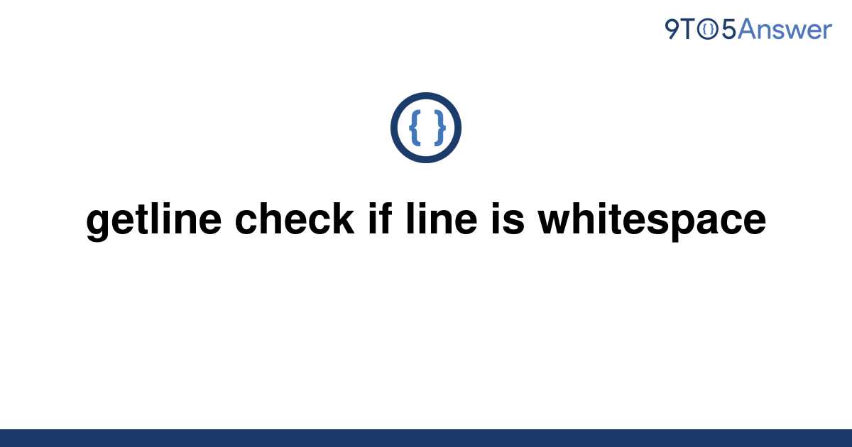 solved-getline-check-if-line-is-whitespace-9to5answer