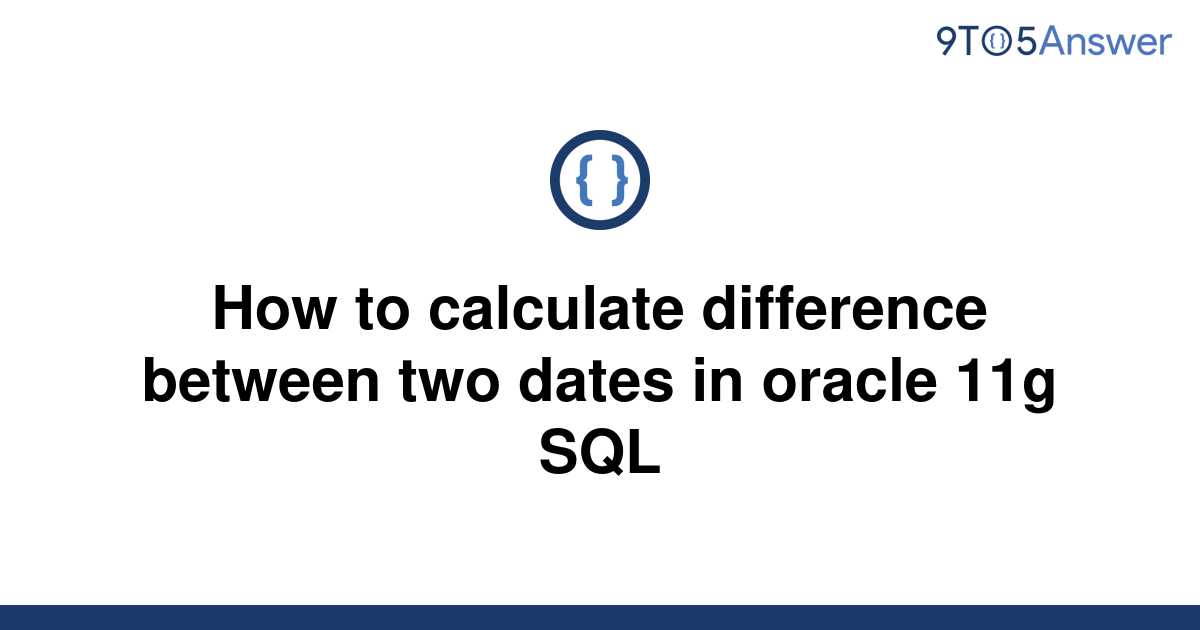 [Solved] How to calculate difference between two dates in 9to5Answer