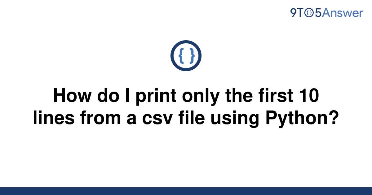 solved-how-do-i-print-only-the-first-10-lines-from-a-9to5answer