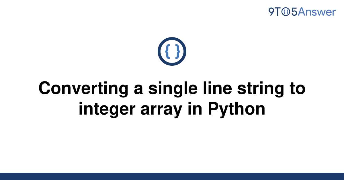 solved-converting-a-single-line-string-to-integer-array-9to5answer