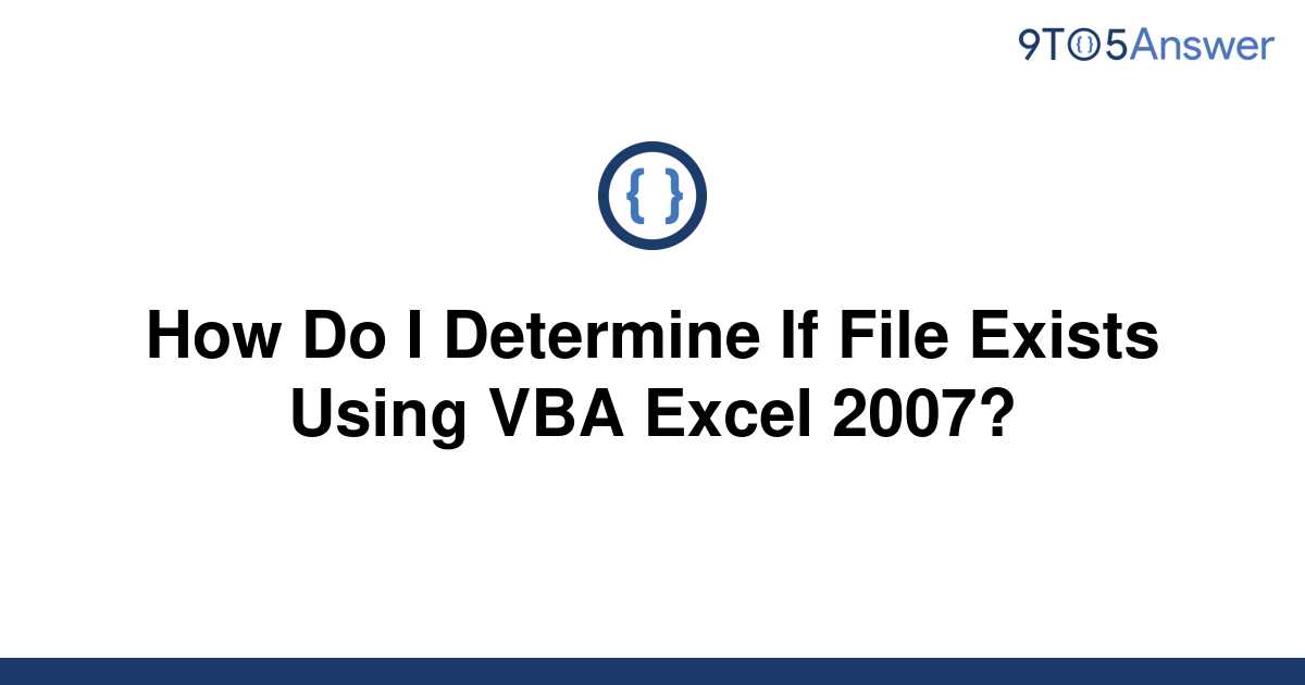 solved-how-do-i-determine-if-file-exists-using-vba-9to5answer