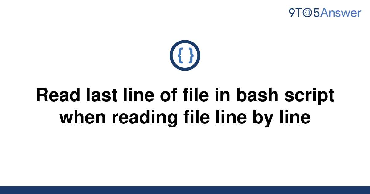 solved-read-last-line-of-file-in-bash-script-when-9to5answer