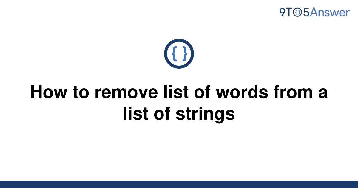 solved-how-to-remove-list-of-words-from-a-list-of-9to5answer