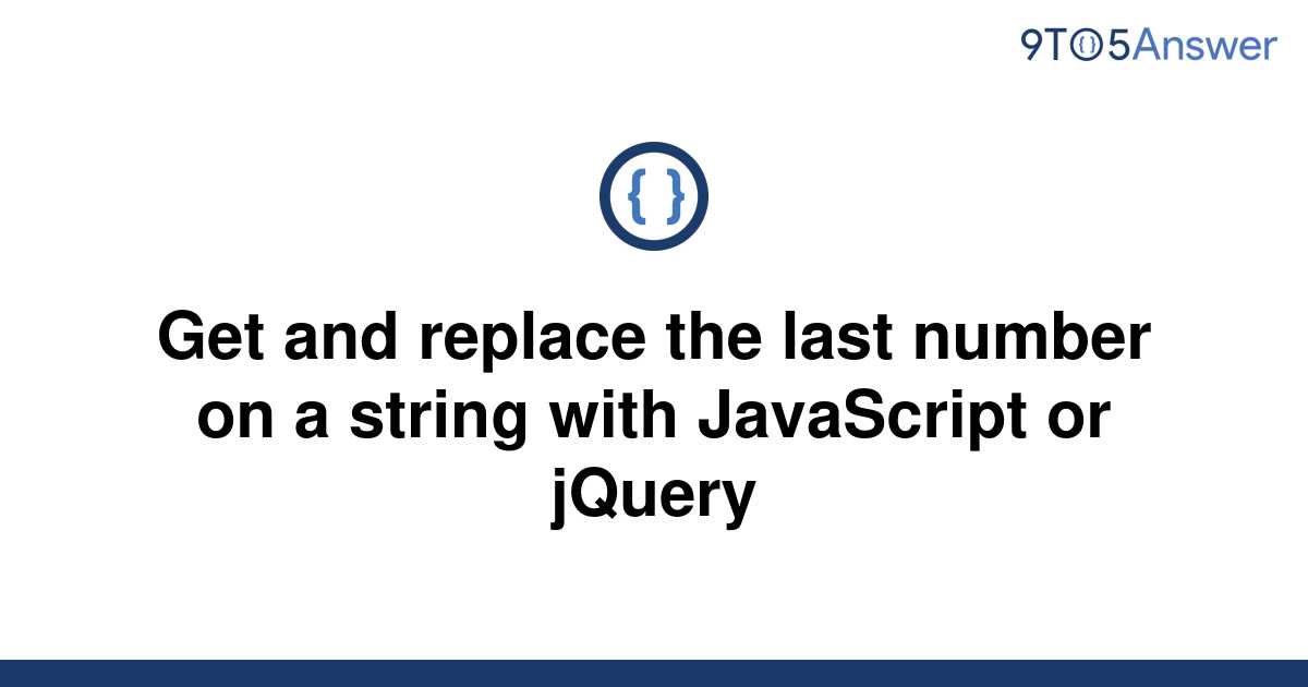 solved-get-and-replace-the-last-number-on-a-string-with-9to5answer