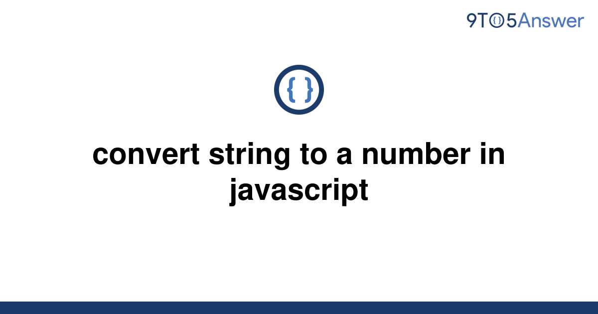  Solved Convert String To A Number In Javascript 9to5Answer