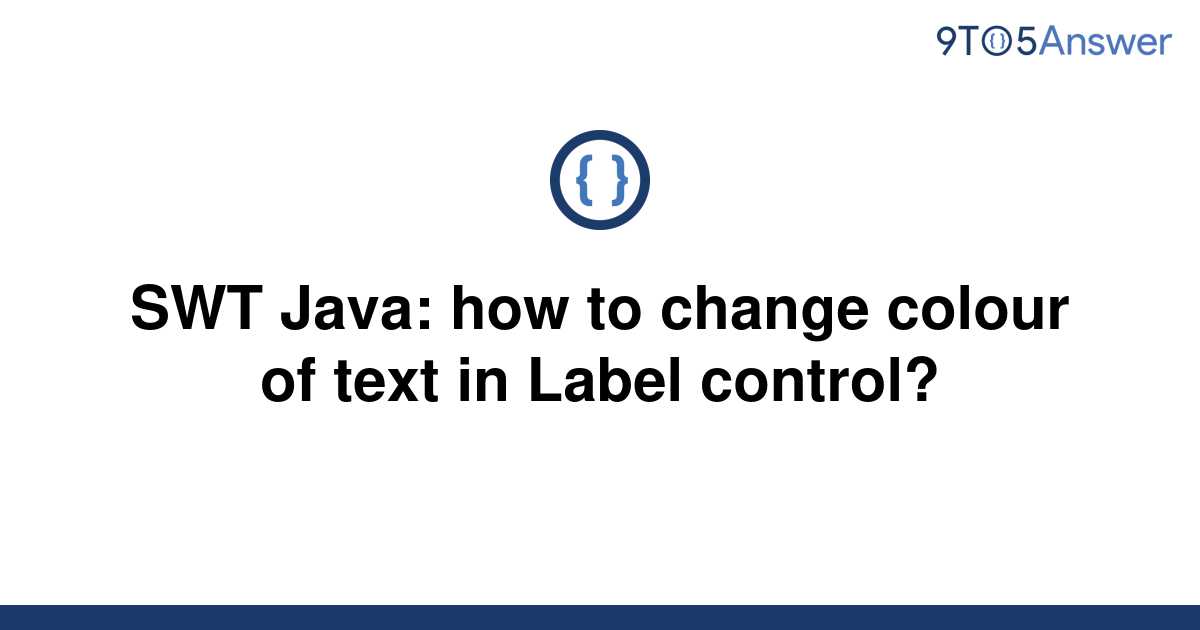 solved-swt-java-how-to-change-colour-of-text-in-label-9to5answer