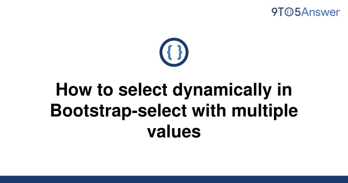 solved-how-to-select-dynamically-in-bootstrap-select-9to5answer