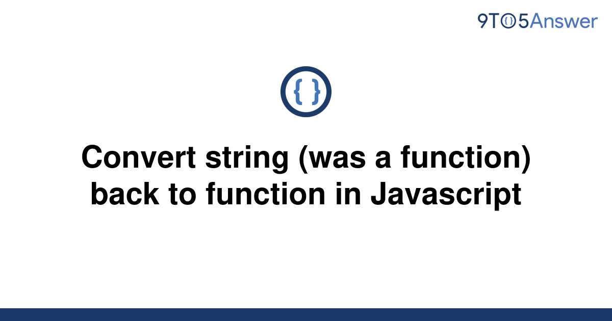 solved-convert-string-was-a-function-back-to-function-9to5answer