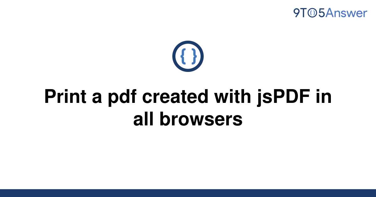 [Solved] Print a pdf created with jsPDF in all browsers | 9to5Answer