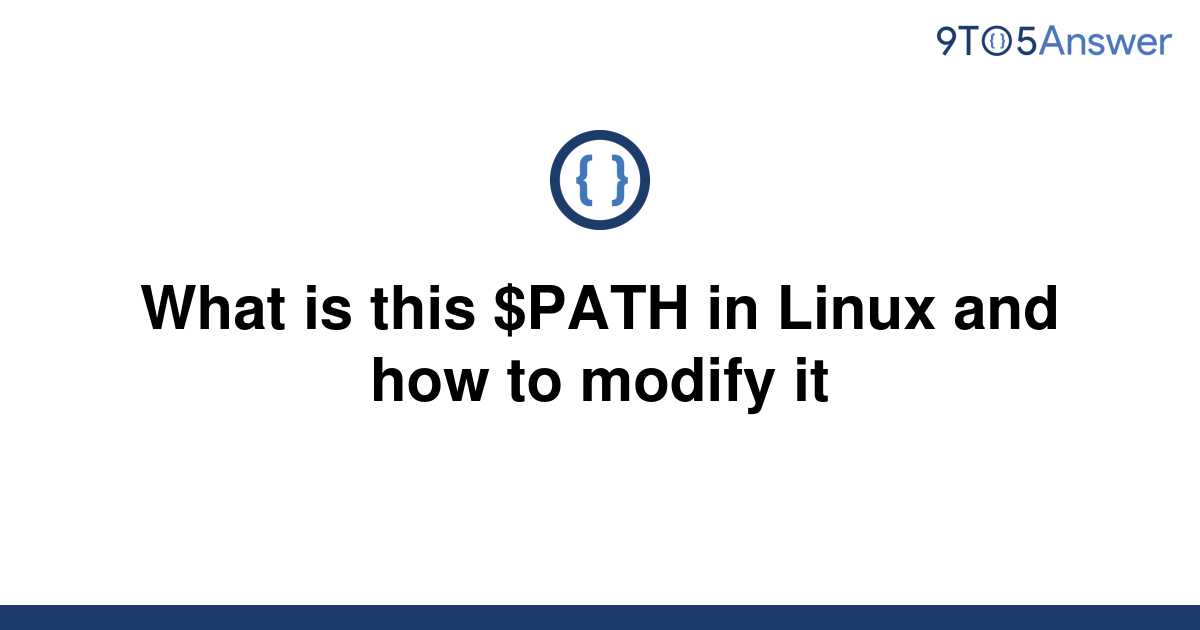 solved-what-is-this-path-in-linux-and-how-to-modify-it-9to5answer