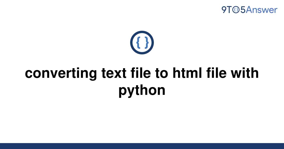 solved-converting-text-file-to-html-file-with-python-9to5answer