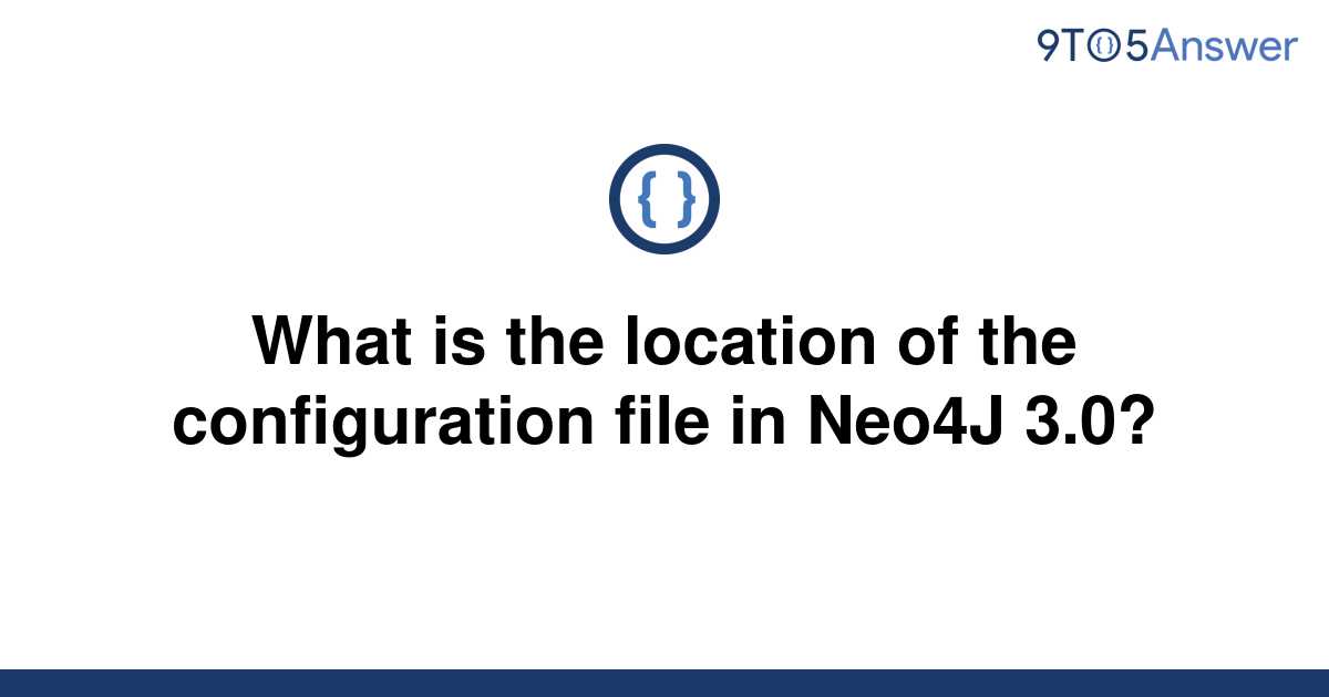 solved-what-is-the-location-of-the-configuration-file-9to5answer