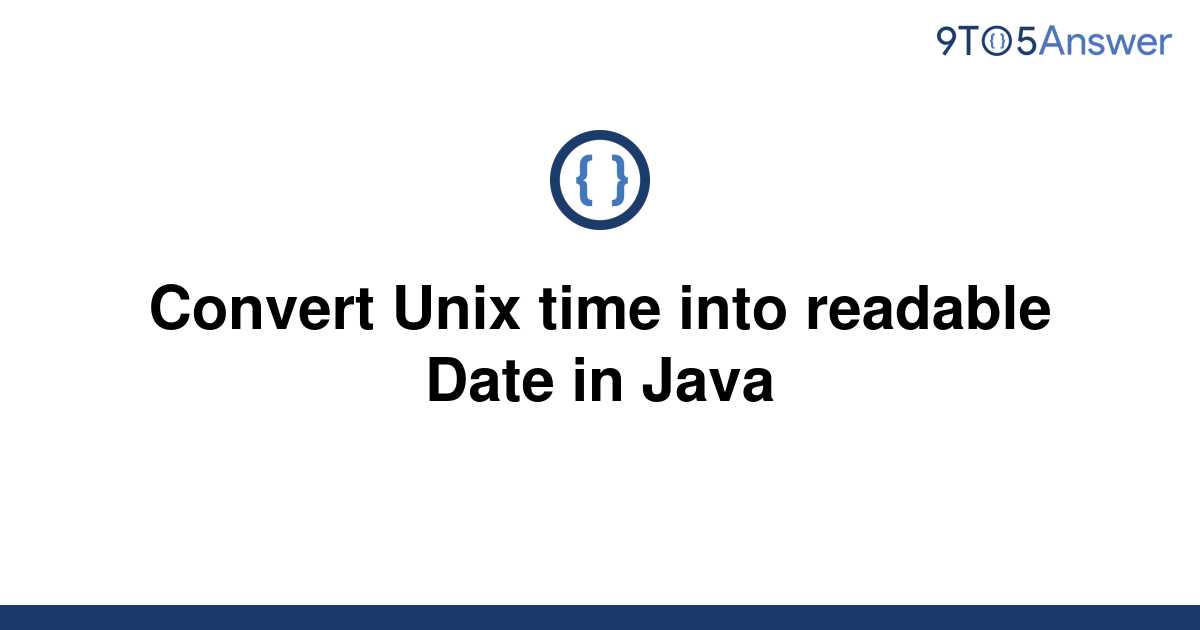 solved-convert-unix-time-into-readable-date-in-java-9to5answer