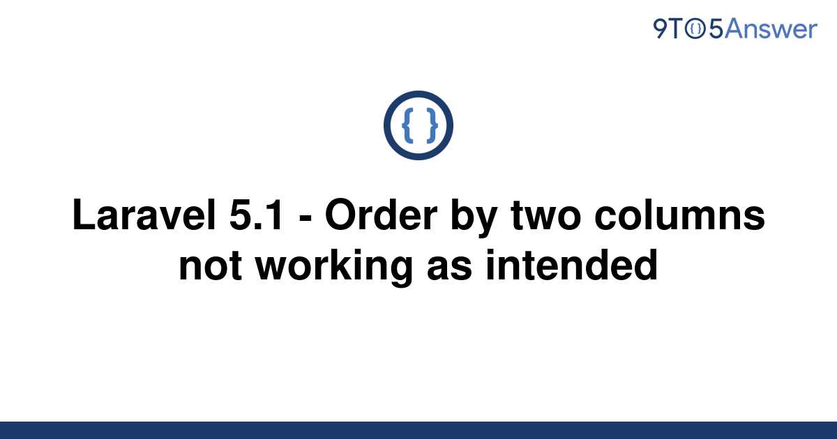 solved-laravel-5-1-order-by-two-columns-not-working-9to5answer