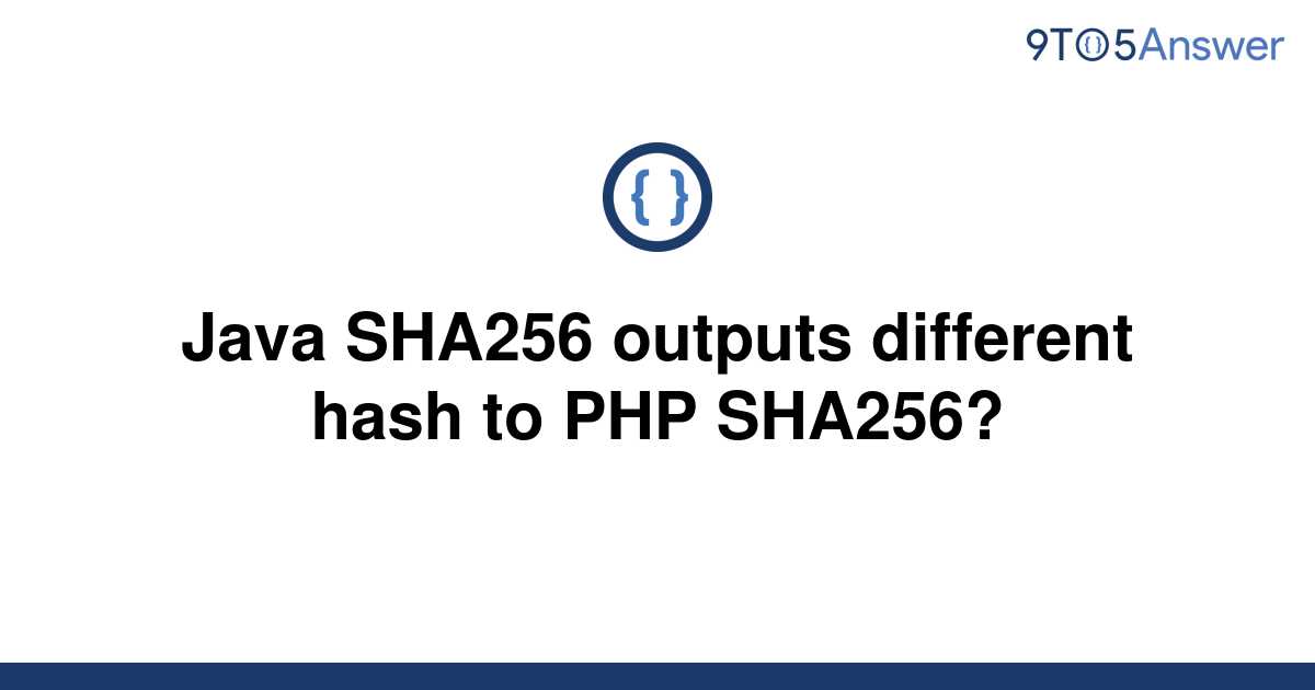 solved-java-sha256-outputs-different-hash-to-php-9to5answer